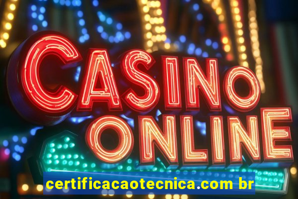 certificacaotecnica.com br